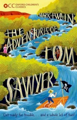 Mark Twain - The Adventures of Tom Sawyer (Oxford Children's Classics) - 9780192738288 - 9780192738288 Mark Twain - The Adventures of Tom Sawyer (Oxford Children's Classics) - 9780192738288 - 9780192738288