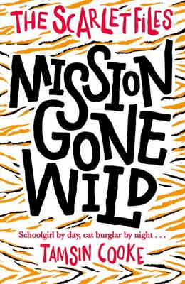 Tamsin Cooke - The Scarlet Files: Mission Gone Wild - 9780192742612 - V9780192742612 Tamsin Cooke - The Scarlet Files: Mission Gone Wild - 9780192742612 - V9780192742612