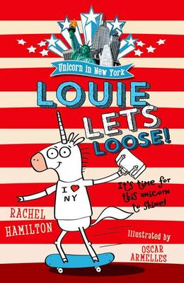Rachel Hamilton - Unicorn in New York: Louie Lets Loose! - 9780192744975 - V9780192744975