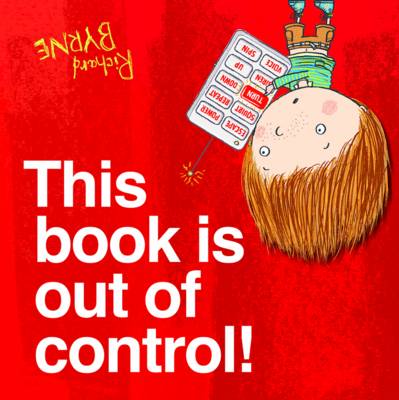 Richard Byrne - This Book is Out of Control! (Ben & Bella) - 9780192746306 - V9780192746306