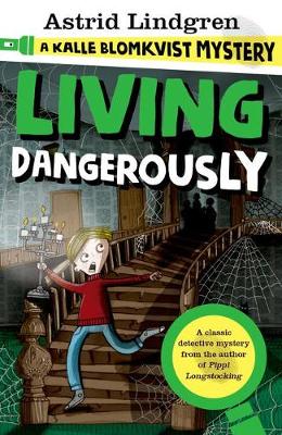 Astrid Lindgren - A Kalle Blomkvist Mystery: Living Dangerously (Kalle Blomkvist Mystery 2) - 9780192749291 - V9780192749291
