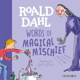 Rennie, Susan, Dahl, Roald - Roald Dahl Words of Magical Mischief (Susan Rennie Quentin Blake Roa) - 9780192777478 - V9780192777478