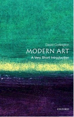 David Cottington - Modern Art: A Very Short Introduction (Very Short Introductions) - 9780192803641 - V9780192803641
