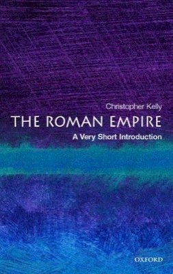 Christopher Kelly - The Roman Empire: A Very Short Introduction (Very Short Introductions) - 9780192803917 - V9780192803917