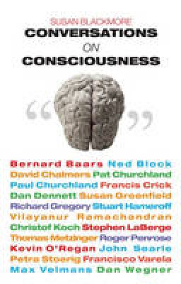 Susan Blackmore - Conversations on Consciousness : What the Best Minds Think About the Brain, Free Will, And What It M - 9780192806239 - V9780192806239