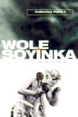 Wole Soyinka - Collected Plays: Volume 1: A Dance of the Forests; The Swamp Dwellers; The Strong Breed; The Road; The Bacchae of Euripides: Vol 1 (V. 1: A Galaxy Book) - 9780192811363 - V9780192811363