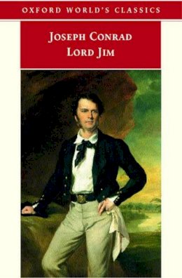 Joseph Conrad - Lord Jim (Oxford World's Classics) - 9780192840677 - KRF0004564 Joseph Conrad - Lord Jim (Oxford World's Classics) - 9780192840677 - KRF0004564