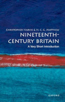Christopher Harvie - Nineteenth-Century Britain: A Very Short Introduction - 9780192853981 - V9780192853981