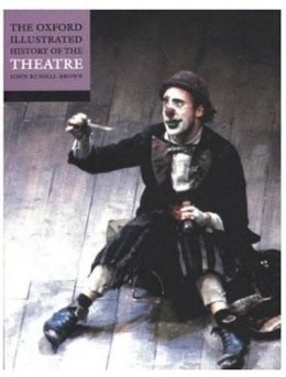 John Russell Brown - The Oxford Illustrated History of Theatre - 9780192854421 - V9780192854421