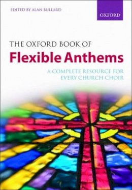 Alan Bullard (Ed.) - The Oxford Book of Flexible Anthems - 9780193358959 - V9780193358959