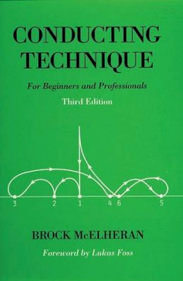 Brock Mcelheran - Conducting Technique: For Beginners and Professionals - 9780193868540 - V9780193868540