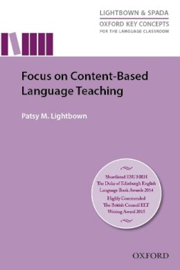 Patsy M. Lightbown - Focus On Content-Based Language Teaching: Research-led guide examining instructional practices that address the challenges of content-based language teaching - 9780194000826 - V9780194000826