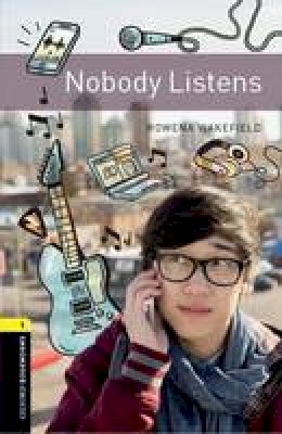 Rowena Wakefield - Oxford Bookworms Library: Level 1: Nobody Listens - 9780194209519 - V9780194209519