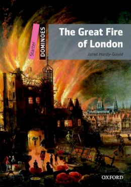Janet Hardy-Gould - Dominoes: Starter: The Great Fire of London - 9780194247054 - V9780194247054