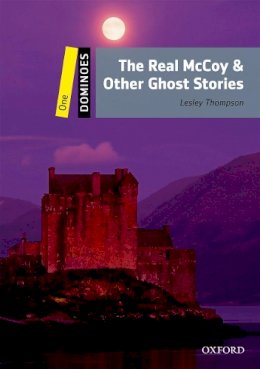 Lesley Thompson - Dominoes: One: The Real McCoy & Other Ghost Stories - 9780194247672 - V9780194247672