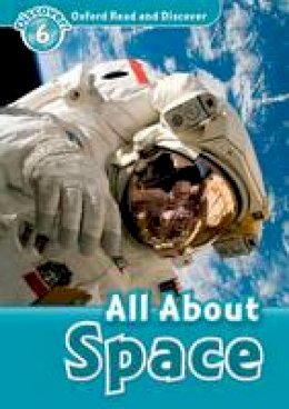 Alex Raynham - Oxford Read and Discover: Level 6: All About Space - 9780194645607 - V9780194645607