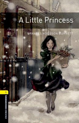 Frances Hodgson Burnett - Oxford Bookworms Library: A Little Princess: Level 1: 400-Word Vocabulary (Oxford Bookworms Library-Human Intrest) - 9780194789066 - V9780194789066