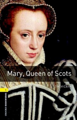Tim Vicary - Mary Queen of Scots - 9780194789097 - V9780194789097