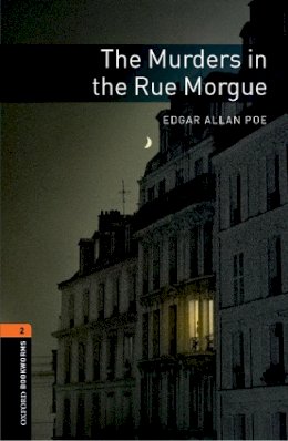 Edgar Allan Poe - Oxford Bookworms Library: The Murders in the Rue Morgue: Level 2: 700-Word Vocabulary (Oxford Bookworms Library, Crime & Mystery) - 9780194790789 - V9780194790789