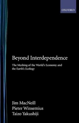 Jim Macneill - Beyond Interdependence: The Meshing of the World´s Economy and the Earth´s Ecology - 9780195071269 - KCW0012356