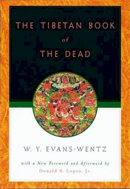 W Y Wentz - The Tibetan Book of the Dead: Or the After-Death Experiences on the Bardo Plane, according to Lama Kazi Dawa-Samdup´s English Rendering - 9780195133127 - V9780195133127