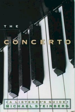 Michael Steinberg - The Concerto. A Listener's Guide.  - 9780195139310 - V9780195139310