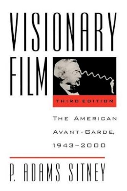 P. Adams Sitney - Visionary Film: the American Avant-Garde, 1943-2000 - 9780195148862 - V9780195148862