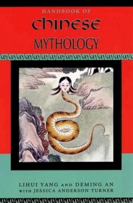 Lihui Yang - Handbook of Chinese Mythology - 9780195332636 - V9780195332636