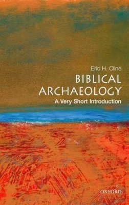 Eric H Cline - Biblical Archaeology: A Very Short Introduction - 9780195342635 - V9780195342635