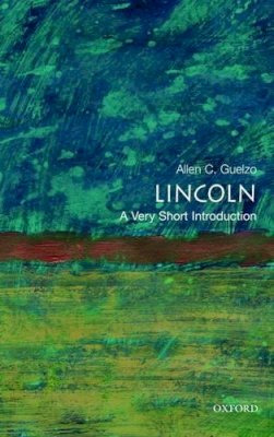 Allen C. Guelzo - Lincoln: A Very Short Introduction - 9780195367805 - V9780195367805