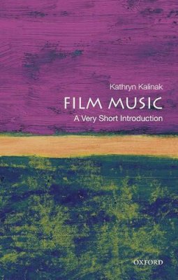 Kathryn Kalinak - Film Music: A Very Short Introduction - 9780195370874 - V9780195370874
