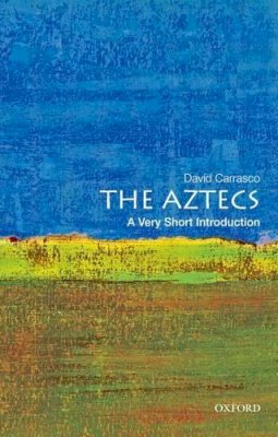 David Carrasco - The Aztecs: A Very Short Introduction - 9780195379389 - V9780195379389