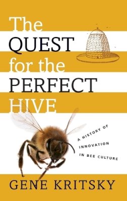 Gene Kritsky - The Quest for the Perfect Hive - 9780195385441 - V9780195385441