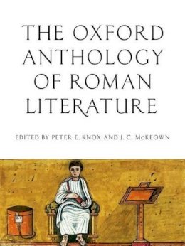 . Ed(S): Knox, Peter E.; Mckeown, J. C. - Oxford Anthology Of Roman Literature - 9780195395167 - V9780195395167