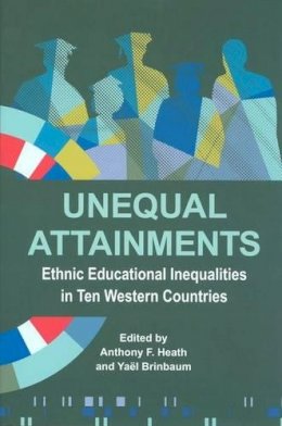 Anthony Heath (Ed.) - Unequal Attainments: Ethnic educational inequalities in ten Western countries - 9780197265741 - V9780197265741