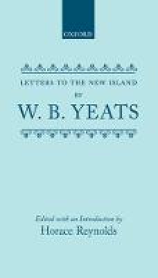 W. B. Yeats - Letters to the New Island. - 9780198124245 - KOC0018640