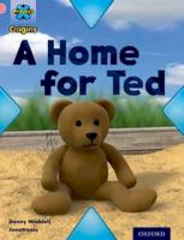 Danny Waddell - Project X Origins: Pink Book Band, Oxford Level 1+: My Home: A Home for Ted - 9780198300670 - V9780198300670