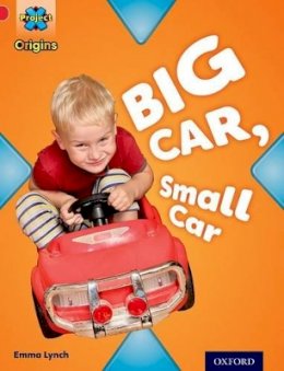 Emma Lynch - Project X Origins: Red Book Band, Oxford Level 2: Big and Small: Big Car, Small Car - 9780198300786 - V9780198300786