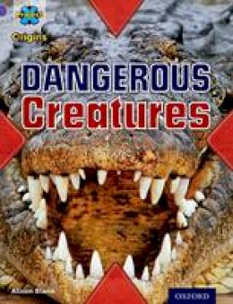 Alison Blank - Project X Origins: Purple Book Band, Oxford Level 8: Habitat: Dangerous Creatures - 9780198301905 - V9780198301905