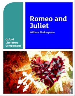 Annie Fox - Oxford Literature Companions: Romeo and Juliet - 9780198304814 - V9780198304814
