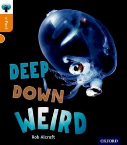 Rob Alcraft - Oxford Reading Tree Infact: Level 6: Deep Down Weird - 9780198307952 - V9780198307952