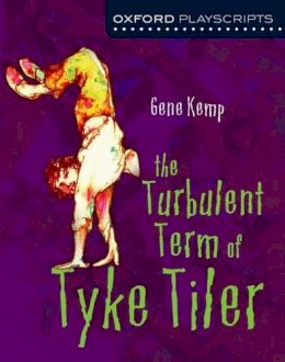 Gene Kemp - Oxford Playscripts: The Turbulent Term of Tyke Tiler - 9780198314998 - V9780198314998