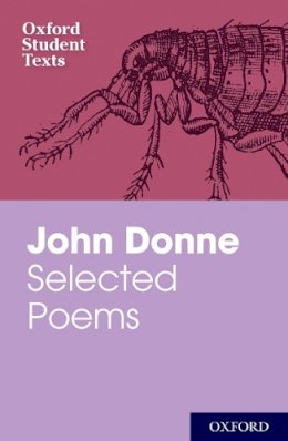 Roger Hargreaves - Oxford Student Texts: John Donne: Selected Poems - 9780198325758 - V9780198325758