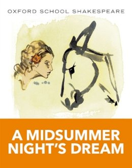 William Shakespeare - Oxford School Shakespeare: Midsummer Night´s Dream - 9780198328667 - V9780198328667