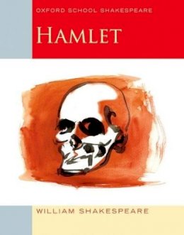 William Shakespeare - Oxford School Shakespeare: Hamlet - 9780198328704 - V9780198328704