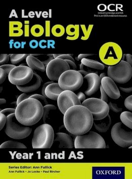 Locke, Jo, Bircher, Paul - A Level Biology A for OCR Year 1 and AS Student Book - 9780198351917 - V9780198351917