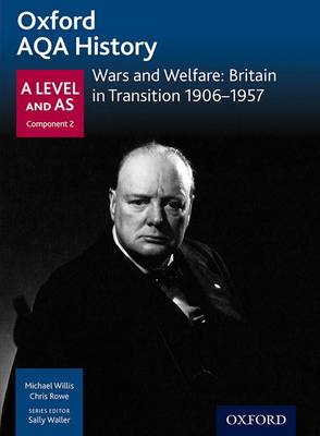 Michael Willis - Oxford AQA History for A Level: Wars and Welfare: Britain in Transition 1906-1957 - 9780198354598 - V9780198354598