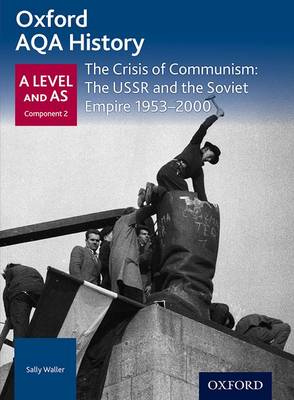 Rob Bircher - Oxford AQA History for A Level: The Crisis of Communism: the USSR and the Soviet Empire 1953-2000 - 9780198354659 - V9780198354659