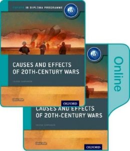 David Smith - Causes and Effects of 20th Century Wars: IB History Print and Online Pack: Oxford IB Diploma Programme - 9780198354901 - V9780198354901