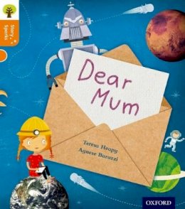 Teresa Heapy - Oxford Reading Tree Story Sparks: Oxford Level 6: Dear Mum - 9780198356356 - V9780198356356